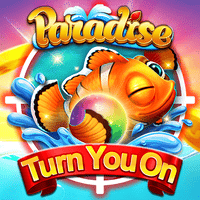 Paradise Turn You On เกมยิงปลามหาเฮง